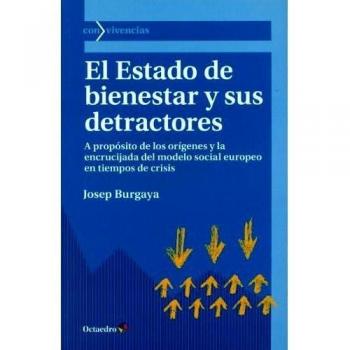 El estado de bienestar y sus detractores : a propósito de los orígenes y la encrucijada del modelo