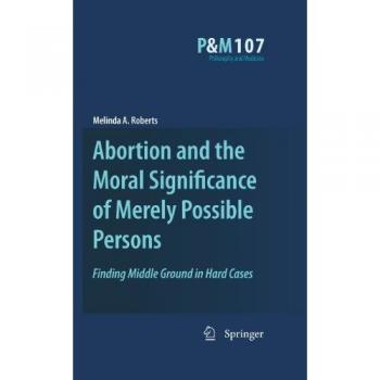 Abortion and the Moral Significance of Merely Possible Persons