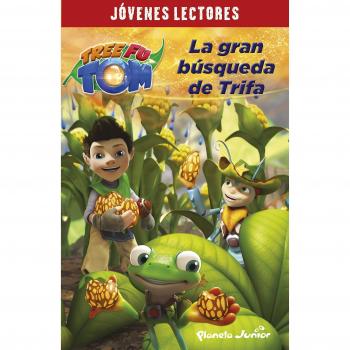 Tree Fu Tom. La gran búsqueda de Trifa: Jóvenes lectores.