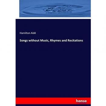 Songs without Music, Rhymes and Recitations