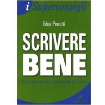 Scrivere bene per comunicare con grande efficacia