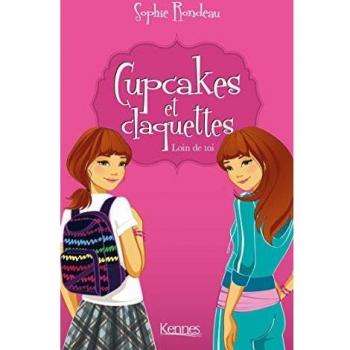 Cupcakes et Claquette T01: Loin de toi