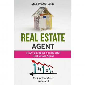 Real Estate Agent: How to Become a Successful Real Estate Agent
