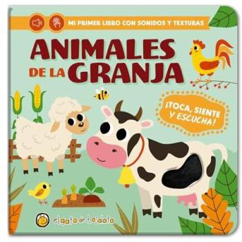 ANIMALES DE LA GRANJA (MI LIBRO CON SONIDOS Y TEXTURAS)