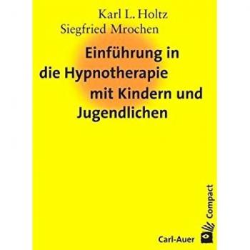 Karl-Ludwig Holtz Einführung In Die Hypnotherapie Mit Kindern Und Jugendlichen
