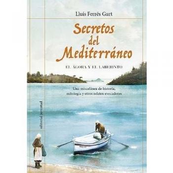 Secretos del mediterráneo: El ágora y el laberinto (Tapa dura).