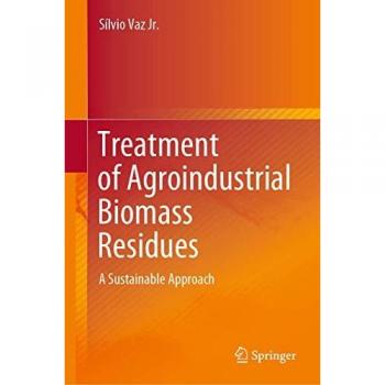 Treatment of Agroindustrial Biomass Residues: A Sustainable Approach