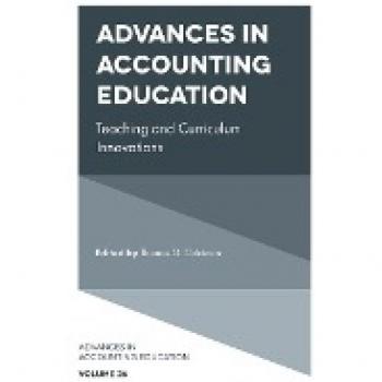 Advances in Accounting Education: Teaching and Curriculum Innovations (Advances in Accounting Education: Teaching and Curriculum Innovations, 26)