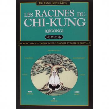 Les Racines Du Chi-Kung