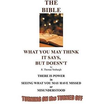 The Bible: What You May Think It Says, But Doesn't