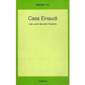 Casa Einaudi. Libri, uomini, idee oltre il fascismo