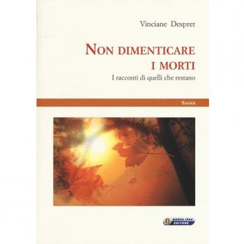 Non dimenticare i morti. I racconti di quelli che restano
