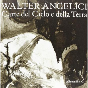 Walter Angelici. Carte del Cielo e della Terra. Catalogo della mostra (Rimini, 21 ottobre-2 dicembre 2012)