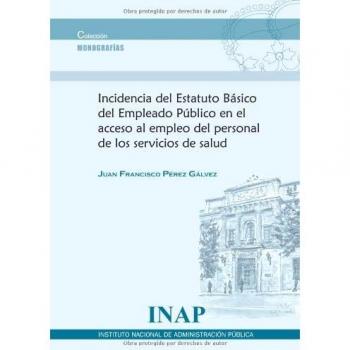 Incidencia del Estatuto Básico del Empleado Público en el acceso al empleo del personal de los servicios de salud