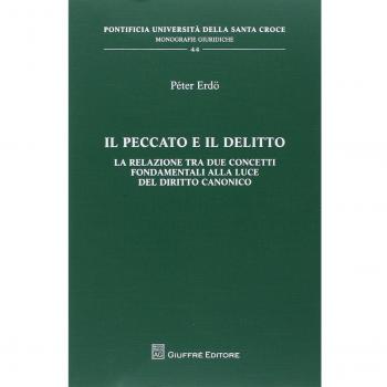 Il peccato e il delitto. La relazione tra due concetti fondamentali alla luce del diritto canonico