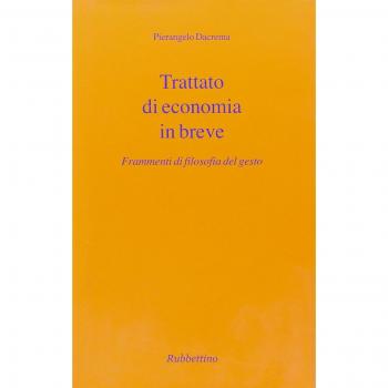 Trattato di economia in breve. Frammenti di filosofia del gesto