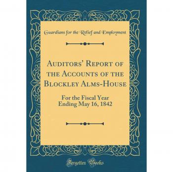 Auditors' Report of the Accounts of the Blockley Alms-House: For the Fiscal Year Ending May 16, 1842
