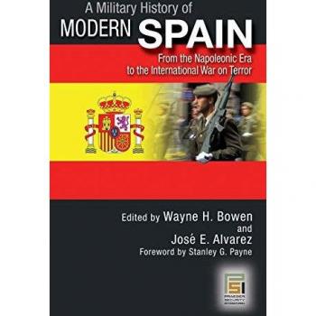 A Military History of Modern Spain: From the Napoleonic Era to the International War on Terror