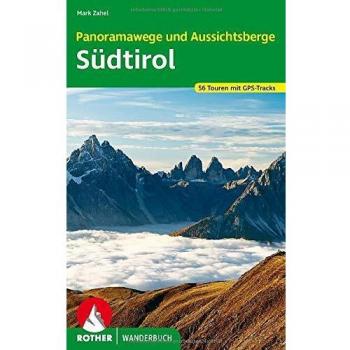 Panoramawege und Aussichtsberge Südtirol: 56 Touren mit GPS-Tracks
