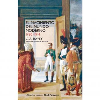 El Nacimiento Del Mundo Moderno. 1780-1914