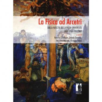 La fisica ad Arcetri. Dalla nascita della regia università alle leggi razziali