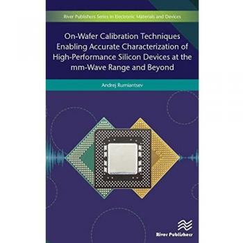 On-Wafer Calibration Techniques Enabling Accurate Characterization of High-Performance Silicon Devices at the mm-Wave Range and Beyond