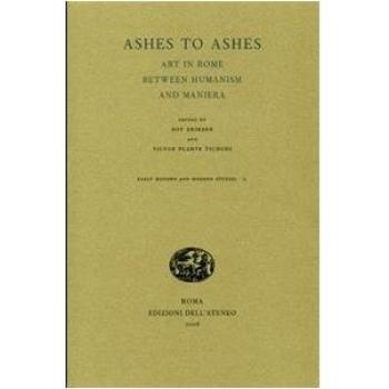 Ashes to Ashes. Art in Rome between Humanism and Maniera