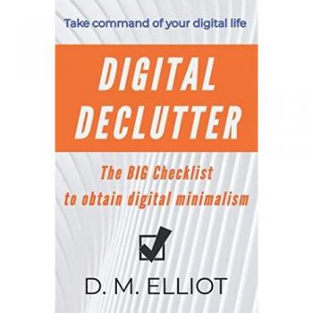 Digital Declutter: The BIG Checklist to Obtain Digital Minimalism