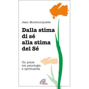 Dalla stima di sé alla stima del sé. Un ponte tra psicologia e spiritualità