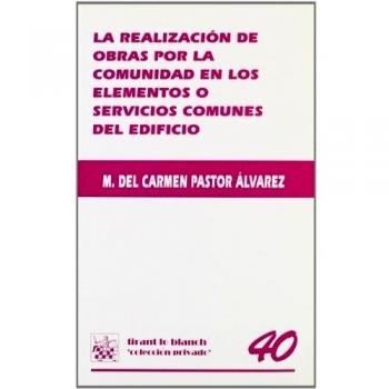 La realización de obras por la comunidad en los elementos o servicios comunes del edificio