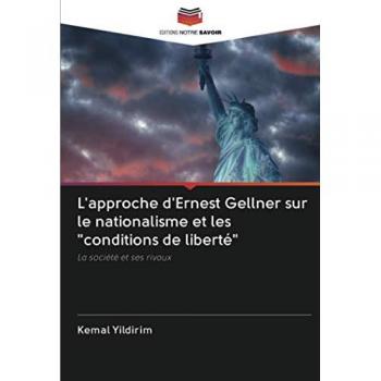 L'approche d'Ernest Gellner sur le nationalisme et les conditions de liberté: La société et ses rivaux