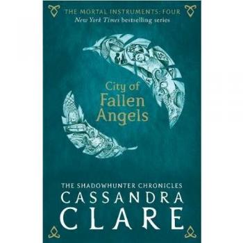 The Mortal Instruments 4: City of Fallen Angels by Cassandra Clare New Book