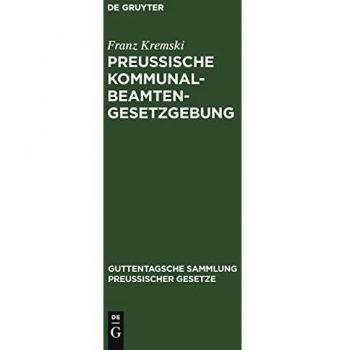 Preussische Kommunalbeamtengesetzgebung: Textausgabe