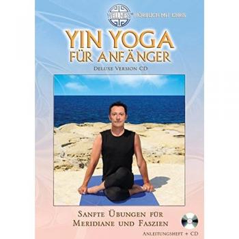 Yin Yoga Für Anfänger (Deluxe Version Cd) (Deluxe Version Cd / Großformatiges Anleitungsheft Mit Cd (Hörbuch))
