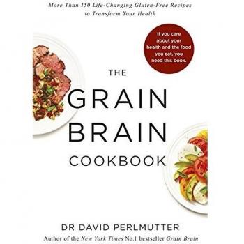 Livre de recettes Grain Brain : Plus de 150 recettes sans gluten pour transformer votre santé