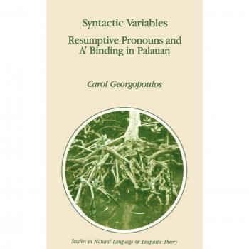 Syntactic Variables: Resumptive Pronouns and A′ Binding in Palauan (Studies in Natural Language and Linguistic Theory, 24, Band 24)