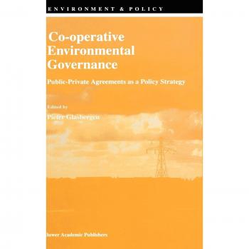Co-operative Environmental Governance: Public-Private Agreements as a Policy Strategy