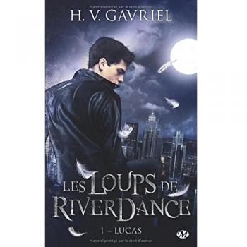 Gavriel, H. V. Les Loups De Riverdance 1 : Lucas
