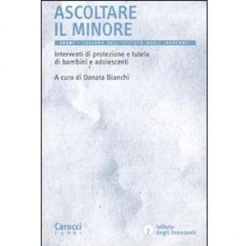 Ascoltare il minore. Interventi di protezione e tutela di bambini...