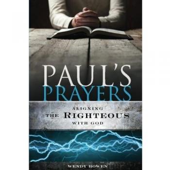 Paul's Prayers: Aligning the Righteous with God