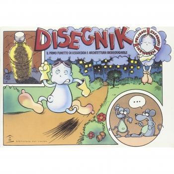 Disegnik. Il primo fumetto di eco-design e architettura biodegradabile