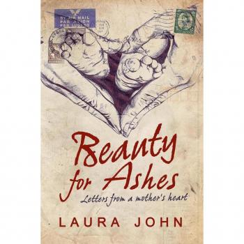 John, Laura: Beauty for Ashes