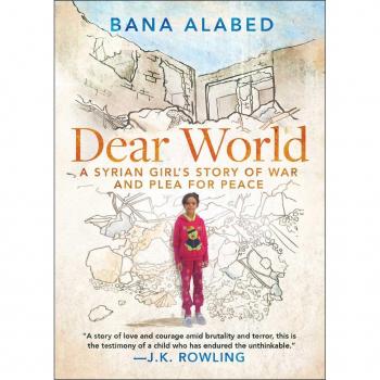 Dear World: A Syrian Girl's Story of War and Plea for Peace