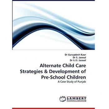 Alternate Child Care Strategies & Development of Pre-School Children: A Case Study of Punjab