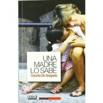 Una madre lo sabe. Todas las sombras del amor perfecto (Tapa blanda).