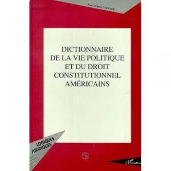 Dictionnaire de la vie politique et du droit constitutionnel américains