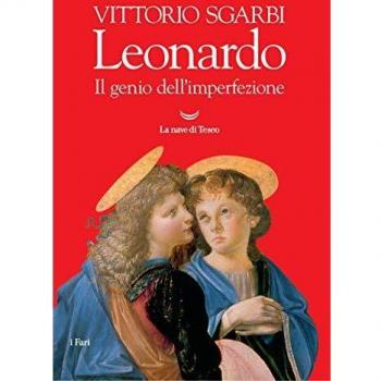 Leonardo. Il genio dell'imperfezione. Ediz. illustrata