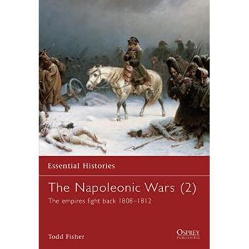 The Napoleonic Wars (2): The Empires Fight Back 1808-1812 (Essential Histories)