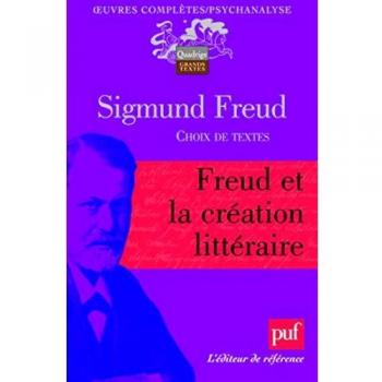 Freud et la création littéraire: Choix de textes