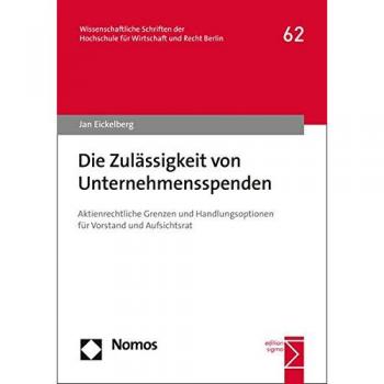 Die Zulässigkeit von Unternehmensspenden: Aktienrechtliche Grenzen und Handlungsoptionen für Vorstand und Aufsichtsrat